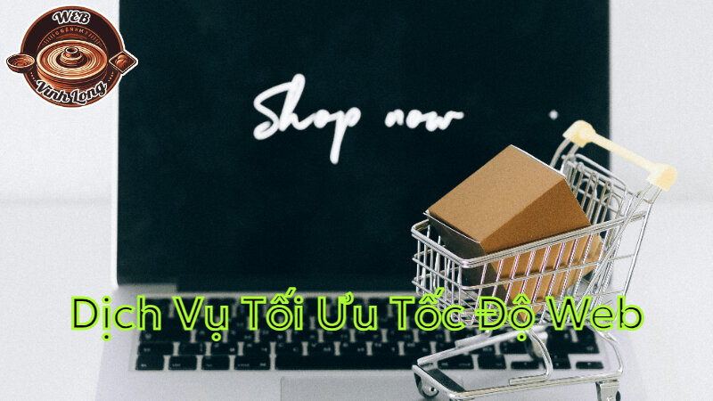 Dịch Vụ Tối Ưu Tốc Độ Website Để Nâng Cao Trải Nghiệm Người Dùng