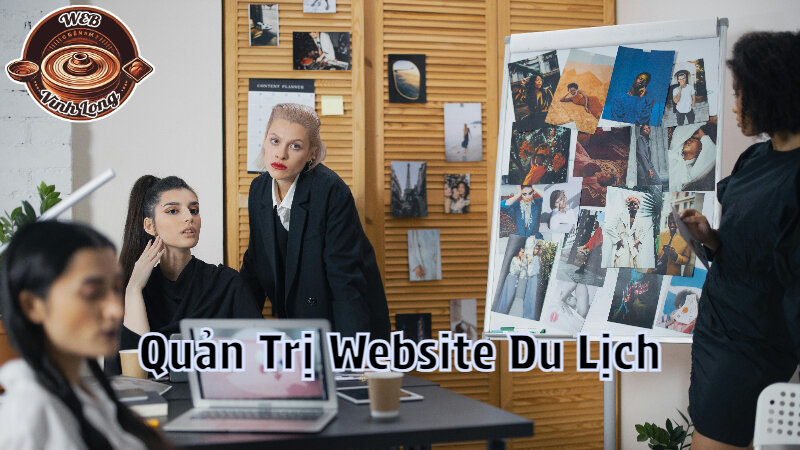 Hướng Dẫn Quản Trị Website Du Lịch Để Tăng Doanh Thu