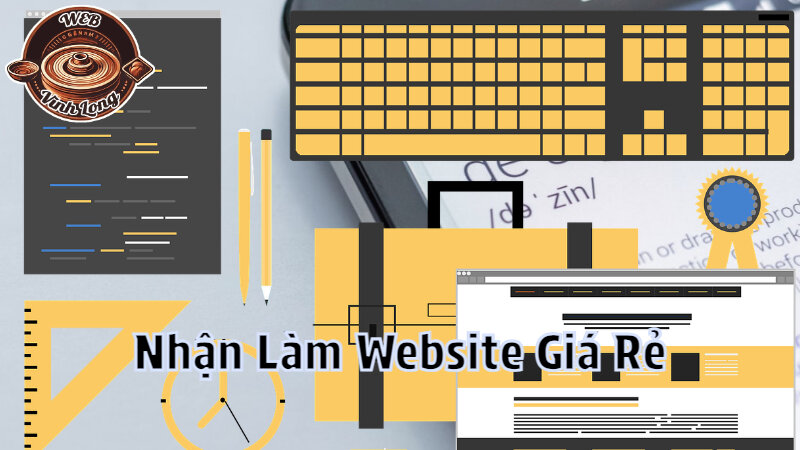 Nhận Làm Website Giá Rẻ Cho Doanh Nghiệp Tại Vĩnh Long